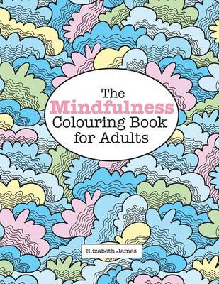 Download The MINDFULNESS Colouring Book for Adults by Elizabeth ...