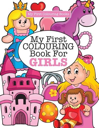 My First Colouring Book for Girls ( Crazy Colouring for Kids) (Paperback)
