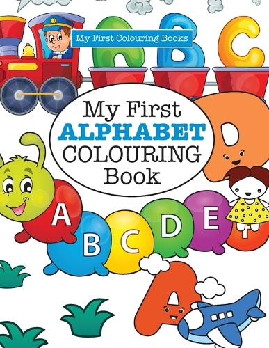 My First Alphabet Colouring Book ( Crazy Colouring for Kids) (Paperback)