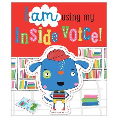 I Am Using My Inside Voice! (Board book)