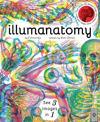 Illumanatomy: See inside the human body with your magic viewing lens - Illumi: See 3 Images in 1 (Hardback)