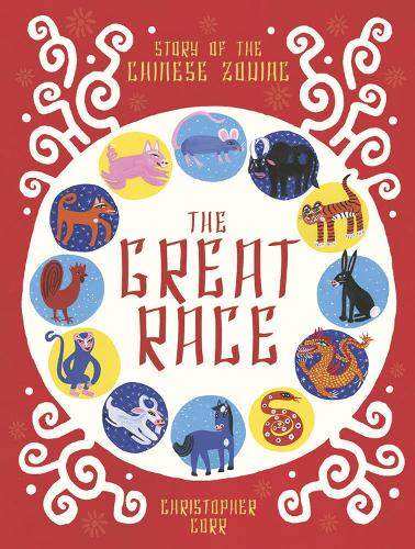 The Great Race: The Story of the Chinese Zodiac (Hardback)