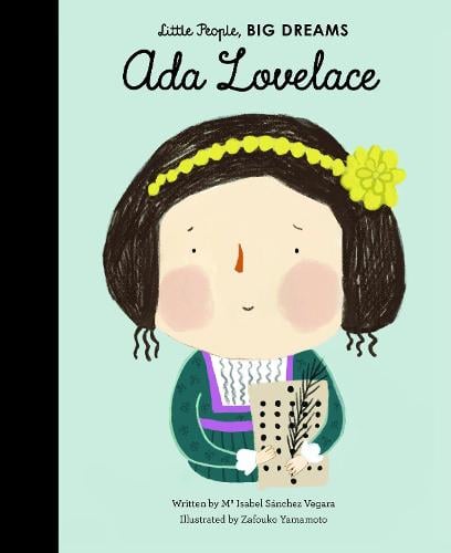 Ada Lovelace: Volume 10 - Little People, BIG DREAMS (Hardback)