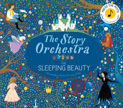 The Story Orchestra: The Sleeping Beauty Volume 3: Press the note to hear Tchaikovsky's music - The Story Orchestra (Hardback)