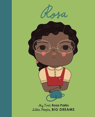 Rosa Parks: My First Rosa Parksvolume 9 - Little People, Big Dreams 9 (Board book)