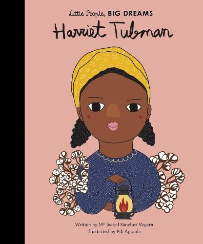 Harriet Tubman - Little People, BIG DREAMS 14 (Hardback)