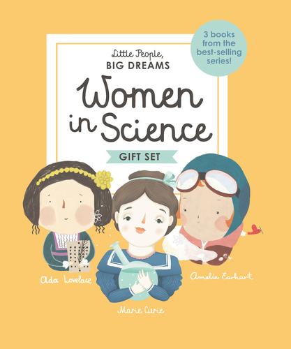 Little People, Big Dreams: Women in Science: ADA Lovelace - Marie Curie - Amelia Earhart - Little People, Big Dreams (Hardback)