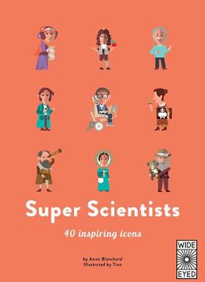 Super Scientists: 40 Inspiring Icons - 40 Inspiring Icons (Hardback)