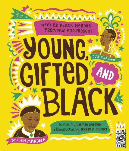 Young, Gifted and Black: Meet 52 Black Heroes from Past and Present - See Yourself in Their Stories (Paperback)