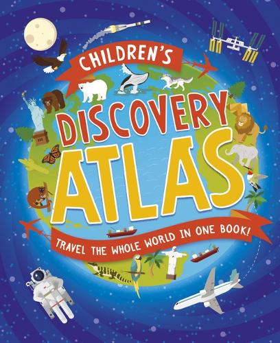 Children's Discovery Atlas: Travel the World in One Book! (Hardback)