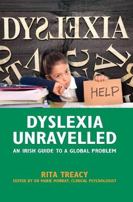 Dyslexia Unravelled: An Irish Guide to a Global Problem (Paperback)