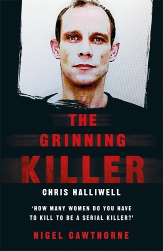 The Grinning Killer: Chris Halliwell - How Many Women Do You Have to ...