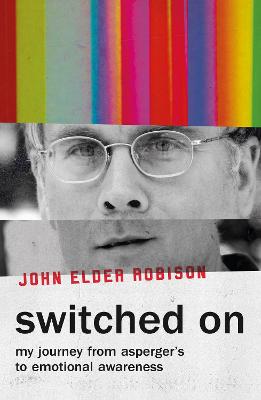 Switched On: My Journey from Asperger's to Emotional Awareness (Paperback)