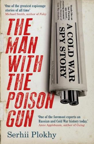 The Man with the Poison Gun: A Cold War Spy Story (Hardback)