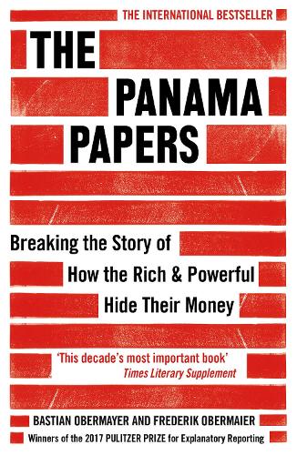 The Panama Papers: Breaking the Story of How the Rich and Powerful Hide Their Money (Paperback)