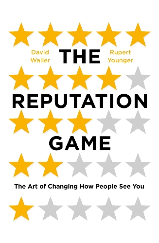 The Reputation Game: The Art of Changing How People See You (Hardback)