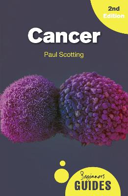 Cancer: A Beginner's Guide - Beginner's Guides (Paperback)