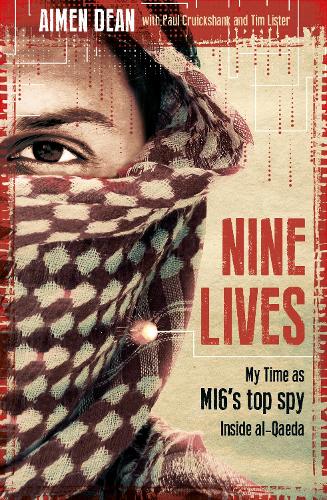 Nine Lives: My Time As MI6's Top Spy Inside al-Qaeda (Hardback)