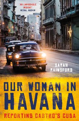 Our Woman in Havana: Reporting Castro's Cuba (Paperback)