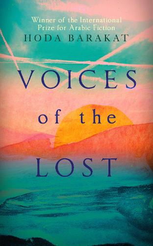 Voices of the Lost: Winner of the International Prize for Arabic Fiction 2019 (Paperback)
