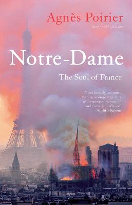 Notre-Dame: The Soul of France (Hardback)