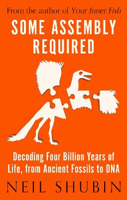 Some Assembly Required: Decoding Four Billion Years of Life, from Ancient Fossils to DNA (Hardback)