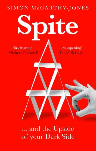 Spite: and the Upside of Your Dark Side (Hardback)
