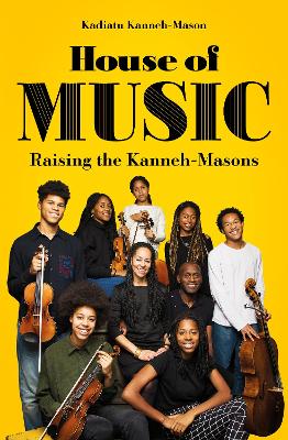 House of Music: Raising the Kanneh-Masons (Hardback)