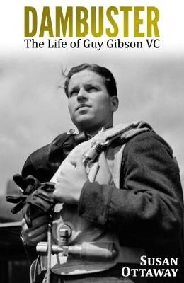 Dambuster: The Life of Guy Gibson VC (Paperback)