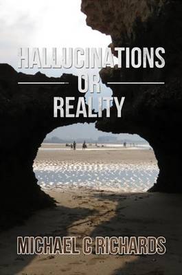 Hallucinations or Reality -Author Signing with Michael C Richards