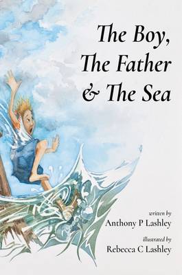 The Boy, the Father & the Sea (Paperback)