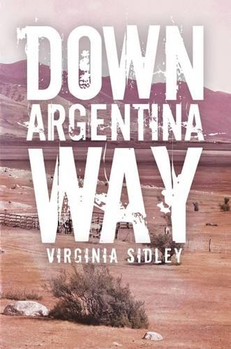Down Argentina Way (Paperback)