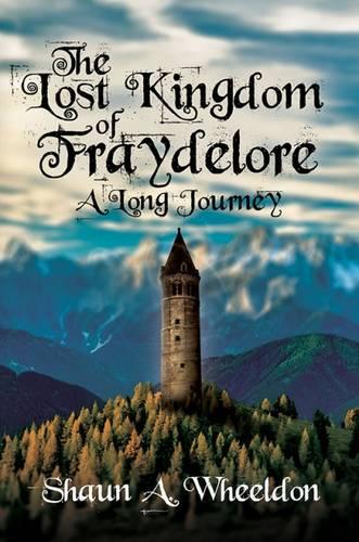 The Lost Kingdom of Fraydelore- A Long Journey (Paperback)