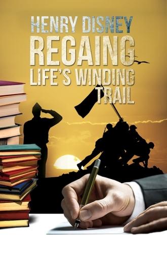 Regaining Life's Winding Trail (Hardback)
