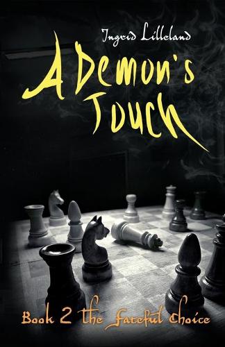 A Demon's Touch: Book Two: The Fateful Choice (Paperback)