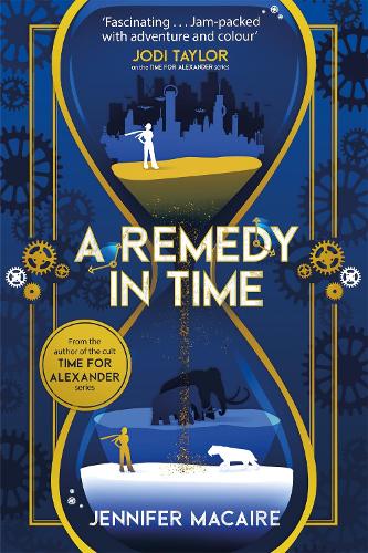 A Remedy In Time: Your FAVOURITE new timeslip story, from the author of the cult classic TIME FOR ALEXANDER series (Paperback)