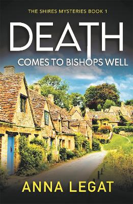 Death Comes to Bishops Well: The Shires Mysteries 1 - The Shires Mysteries (Paperback)