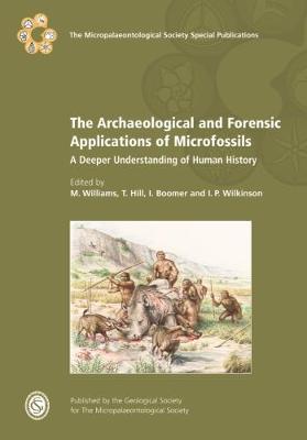 The Archaeological and Forensic Applications of Microfossils: A Deeper Understanding of Human History - TMS Special Publications (Hardback)