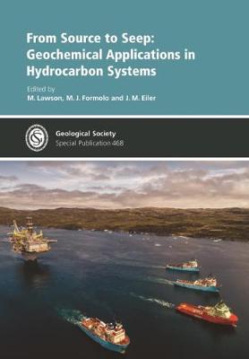 From Source to Seep: Geochemical Applications in Hydrocarbon Systems - Geological Society of London Special Publications 468 (Hardback)