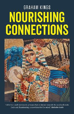 Nourishing Connections: Collected Poems by Graham Kings (Paperback)