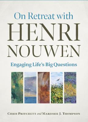 On Retreat with Henri Nouwen by Chris Pritchett, Marjorie Thompson |  Waterstones