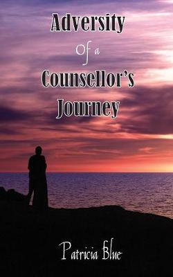 Adversity of a Counsellor's Journey (Paperback)