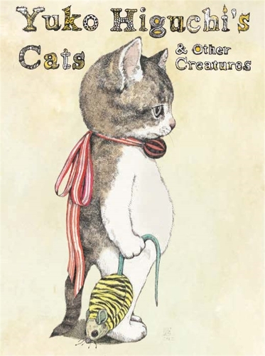 Yuko Higuchi's Cats & Other Creatures (Hardback)