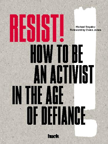 Resist!: How to Be an Activist in the Age of Defiance (Paperback)