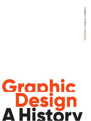 Graphic Design, Third Edition: A History (Paperback)
