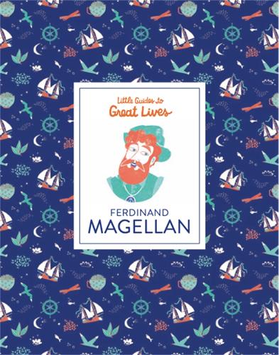 Ferdinand Magellan (Little Guides to Great Lives) - Little Guides to Great Lives (Hardback)