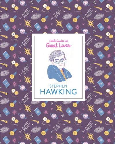 Stephen Hawking (Little Guides to Great Lives) - Little Guides to Great Lives (Hardback)