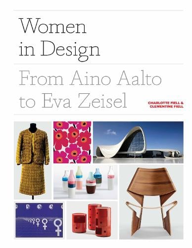 Women in Design: From Aino Aalto to Eva Zeisel (Hardback)