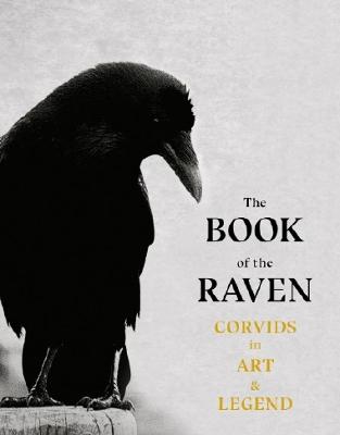 The Book of the Raven: Corvids in Art and Legend (Paperback)