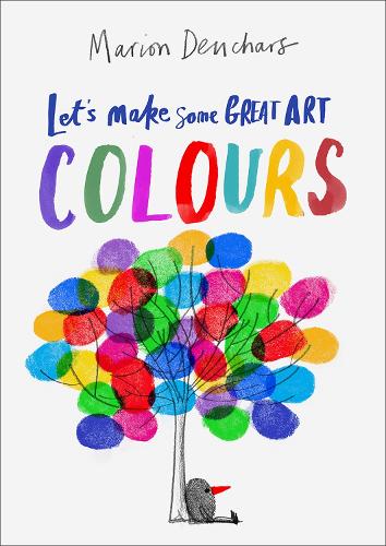 Let's Make Some Great Art: Colours - Let's Make Some Great Art (Paperback)